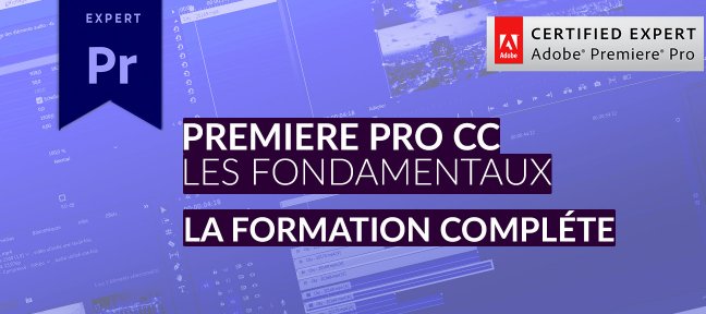 Bundle : Formation Adobe Premiere Pro CC - Les fondamentaux