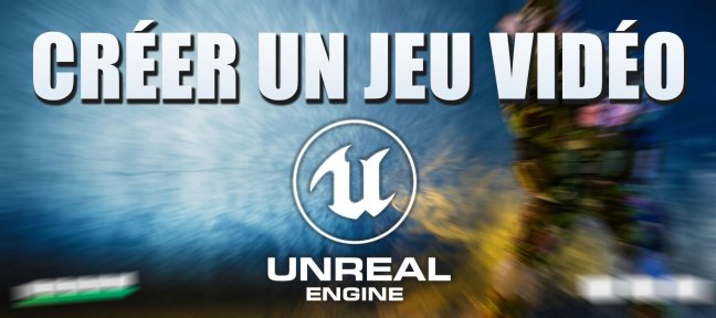 Créez votre 1er jeu vidéo avec Unreal Engine