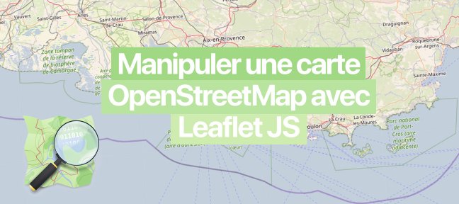 Tuto Manipuler une carte OpenStreetMap avec Leaflet JS JavaScript