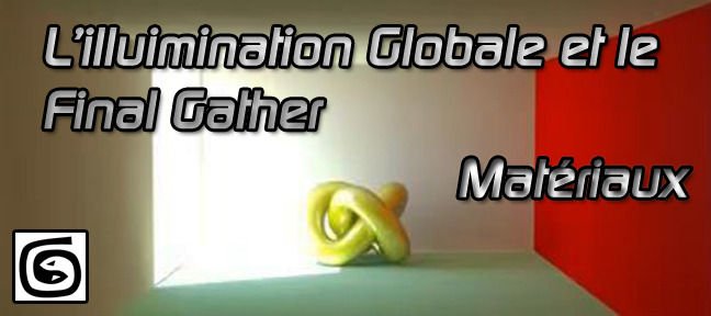 Tuto Globale Illumination et Matériaux sous Mental Ray 3ds Max