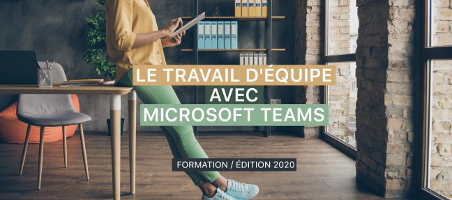 Tuto Maîtrisez Microsoft Teams : la formation en ligne Office 365