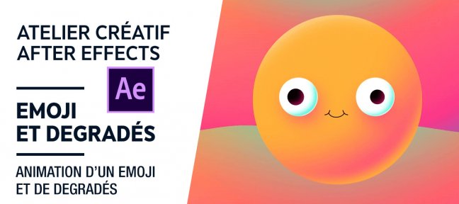 Tuto Atelier créatif - Emoji et Dégradés After Effects