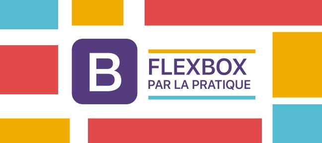 Tuto Apprenez à utiliser Flexbox + Projet avec Bootstrap CSS