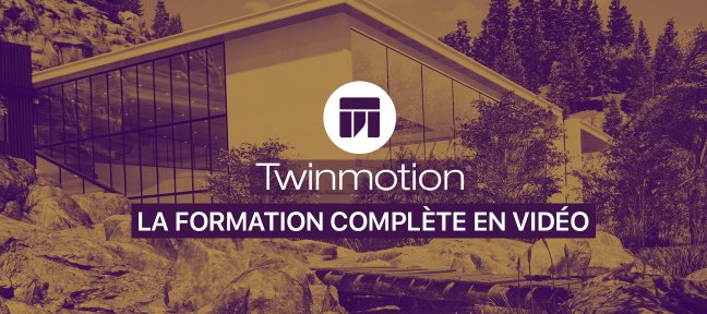 Tuto Formation Twinmotion 2020 de A à Z Twinmotion