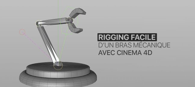Tuto Rigging facile sur un bras mécanique Cinema 4D