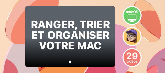 Tuto Ranger, trier et organiser votre Mac Mac OS