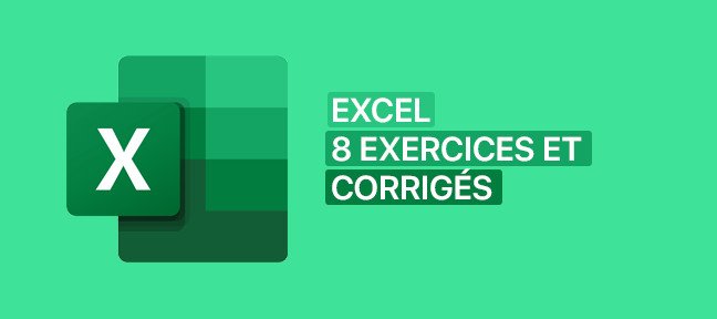 Tuto Excel : Maîtriser les bases - Exercices et corrigés Excel