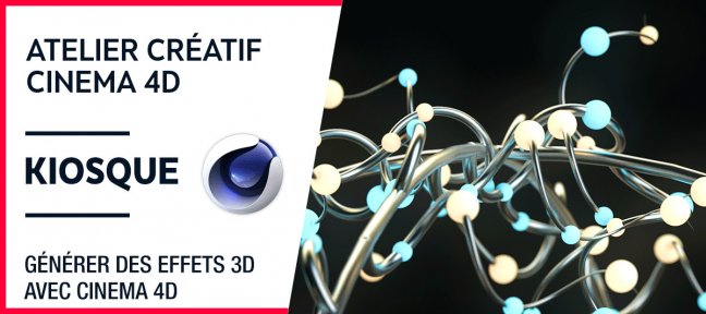 Tuto Atelier créatif Cinema 4D : Kiosque Cinema 4D