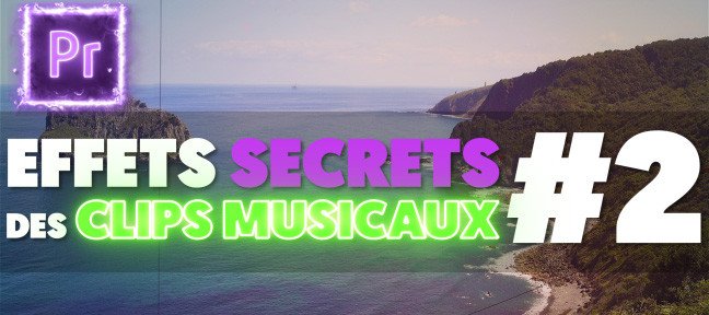 Tuto Gratuit : Les Effets Secrets des Clips Musicaux sur Premiere Pro #2 Premiere