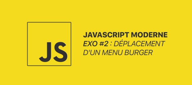 Tuto JS moderne, Exo #2: Déplacement d'un menu burger JavaScript