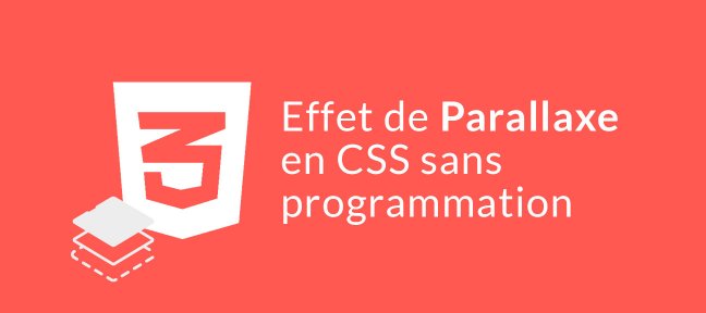 Tuto Effet de Parallaxe en CSS, sans programmation CSS