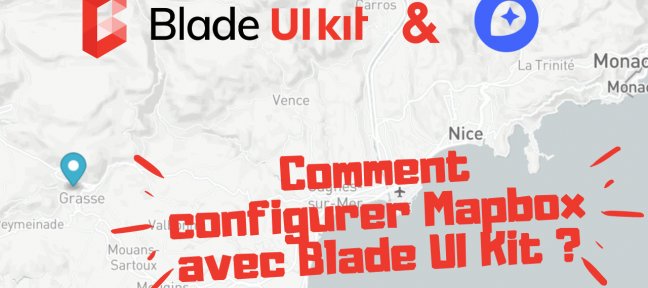 Tuto Gratuit : Comment configurer Mapbox avec Blade UI Kit ? Laravel
