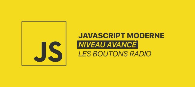 JavaScript Moderne Avancé - Les boutons Radio