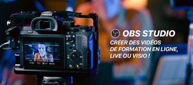 Tuto OBS : Créer des vidéo de formation en ligne, live ou visio ! OBS Studio