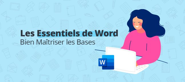 Tuto Les Essentiels de Word : bien maîtriser les bases Word