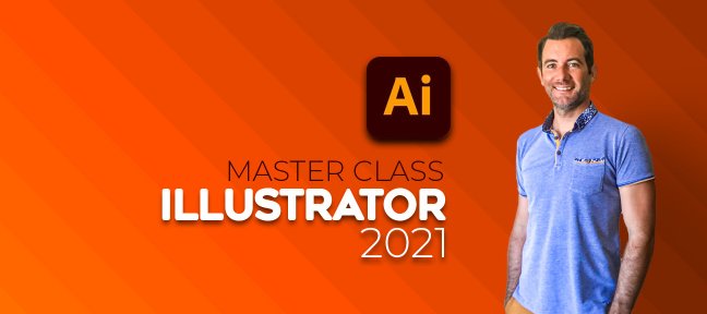Illustrator CC MasterClass 2021 - Les Fondamentaux et Ateliers Pratiques