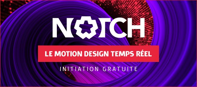 Gratuit : Découverte de Notch - Le Motion Design temps réel