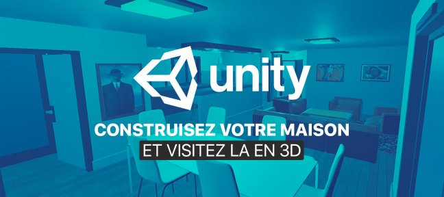 Tuto Construisez votre maison et visitez la en 3D Unity