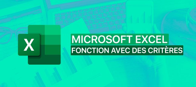 Excel : fonctions avec des critères