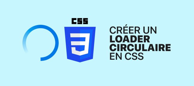 Tuto Créer un loader circulaire en CSS CSS