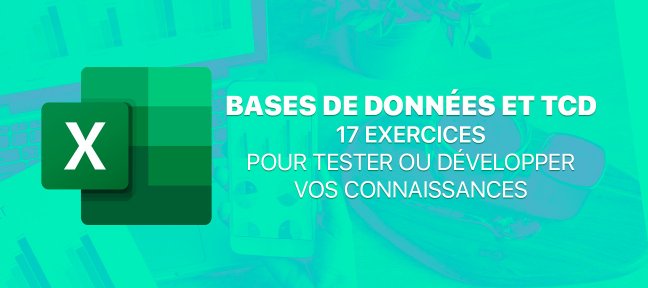 Tuto Bases de données et TCD : 17 exercices pour tester ou développer vos connaissances Excel