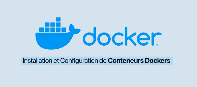 Installation et Configuration de Conteneurs Dockers