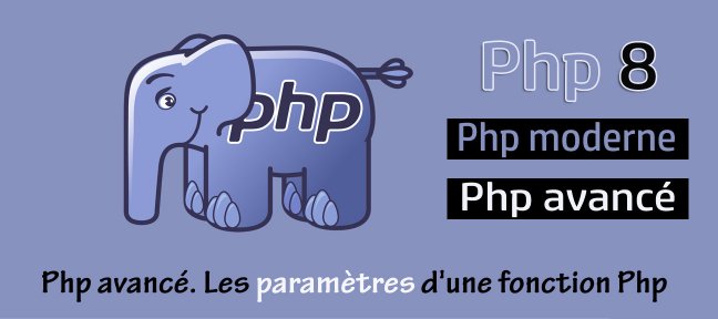 Tuto PHP avancé : Les paramètres d'une fonction PHP Php
