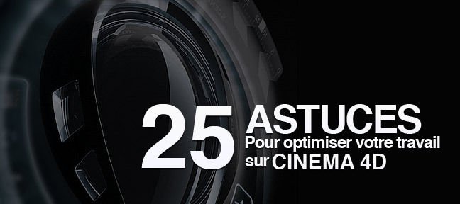 Tuto Cinema 4D : 25 astuces en vidéo Cinema 4D