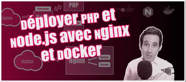 Tuto Déployer PHP, Node.js grâce au serveur web Nginx en passant par Docker Docker