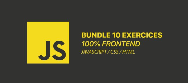 Tuto Bundle 10 exercices 100% frontend HTML, CSS et JS JavaScript