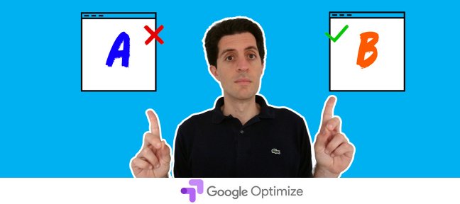 Google Optimize, testez votre audience grâce à l'A/B Testing
