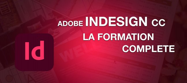 Tuto Maîtriser Adobe InDesign CC la formation complète InDesign