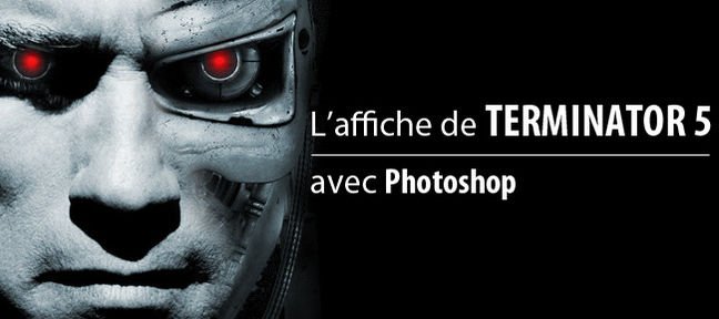 Tuto L'affiche de Terminator 5 Photoshop