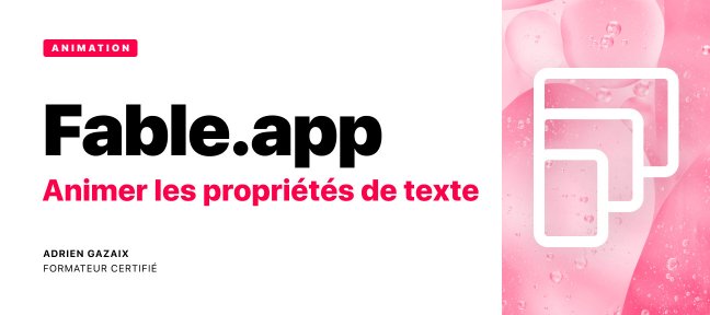 Tuto Fable.app : Animer les propriétés de texte Fable