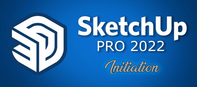Tuto SketchUp pro 2022 Initiation Sketchup
