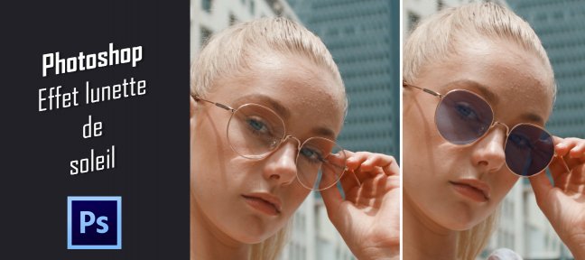 Tuto Transformer des lunettes de vue en lunette de soleil dans Photoshop Photoshop