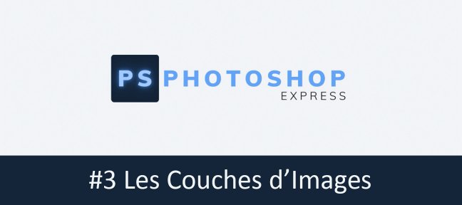 Photoshop Express #3 - Les Couches d'Images