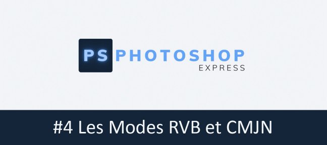 Photoshop Express #4 - Les Modes RVB et CMJN