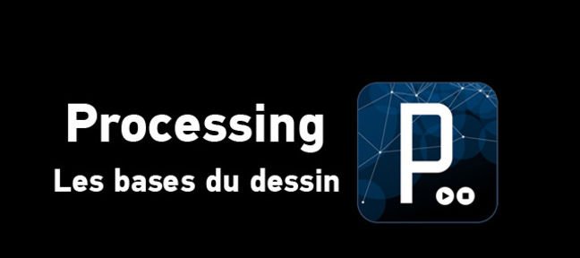Tuto Processing : Les bases du dessin Processing