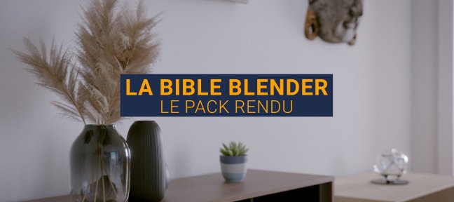 Tuto La Bible Blender : Pack Rendu Blender