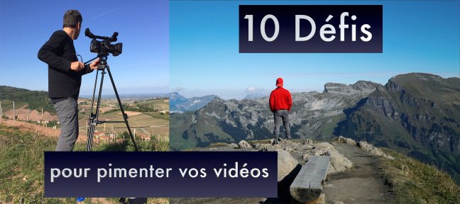 Tuto 10 défis originaux pour pimenter vos vidéos Audiovisuel