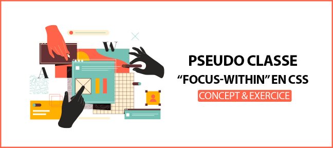 La pseudo classe focus-within en CSS / Concept + Exercice