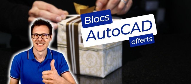 Tuto Blocs AutoCAD offerts Autocad