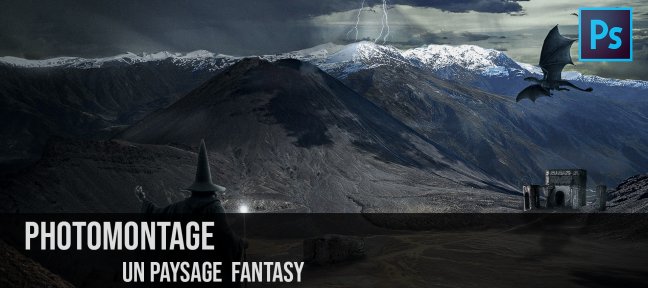 Tuto Photomontage Photoshop : un paysage Fantasy Photoshop