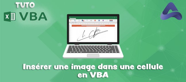 Tuto Insérer une image dans une cellule Excel en VBA Excel