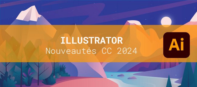Gratuit : Adobe MAX - Nouveautés Illustrator CC 2024