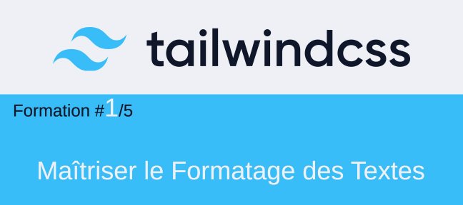 Tailwind CSS #1/5. Maîtriser le Formatage des Textes