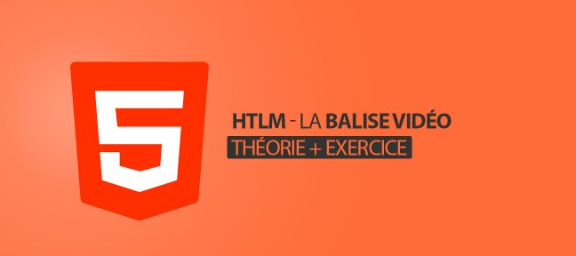 Tuto La balise video en HTML5 : tout ce que vous devez savoir HTML