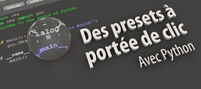 Tuto Des presets à portée de clic avec Python Cinema 4D