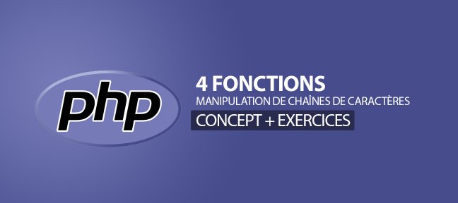 Les 4 fonctions PHP indispensables pour manipuler les chaînes de caractères
